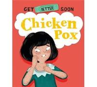 Get Better Soon Chickenpox by Anita Ganeri Anita Ganeri (Auteur)