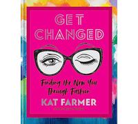 Get Changed: Finding the new you through fashion