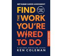Get Clear Career Assessment for Students: Find the Work You're Wired to Do