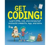 Get Coding Learn HTML CSS JavaScript Build a Website App Game by Young Rewired State Young Rewired State (Auteur)