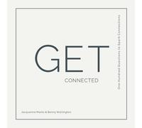 GET Connected: 100 Questions to Spark Connections, Build Relationships, and Speak Authentically