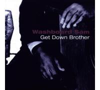 Get Down Brother by Washboard Sam (2005-04-04)