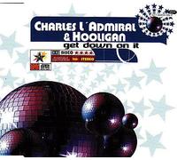 Charles l'Admiral & Hooligan - Get Down on It