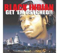 Get 'Em Psyched!! by Black Indian (2000-05-03)