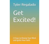 Get Excited!: 31 Days to Renew Your Mind and Ignite Your Faith