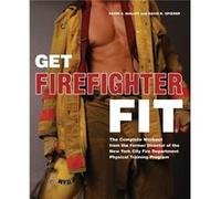 Get Firefighter Fit The Complete Workout from the Former Director of the New York City Fire Department Physical Training Program by Kevin S Malley & With David K. Spierer, Kevin S. Malley (Auteur)