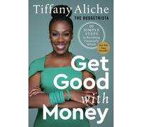 Get Good with Money: Ten Simple Steps to Becoming Financially Whole