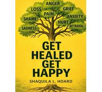 Get Happy Get Healed: A 30-Day Guided Healing & Transformation Workbook
