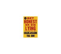 Get Honest Or Die Lying