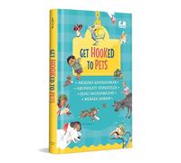 Get Hooked to Pets: A 4 in 1 Gorgeously Illustrated Book on Pets, Giftable, Ages 5+