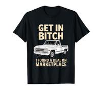 Get in I Found a Deal - Funny Marketplace Meme Design T-Shirt