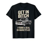 Get in I Found a Deal - Funny Marketplace Meme Design T-Shirt