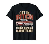 Get in I Found a Deal - Funny Marketplace Meme Design T-Shirt