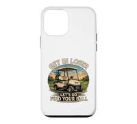 Get in Loser - Allons trouver Votre Balle Coque pour iPhone 12 Mini