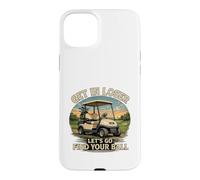 Get in Loser - Allons trouver Votre Balle Coque pour iPhone 15 Plus