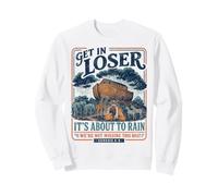 Get in Loser : Il va pleuvoir sur l'arche de Noé | Funny Christian Sweatshirt