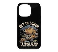 Get in Loser It's About to Rain We're Not Missing This Boat Coque pour iPhone 13 Pro