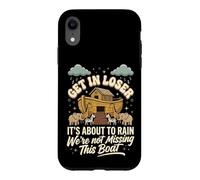 Get in Loser It's About to Rain We're Not Missing This Boat Coque pour iPhone XR