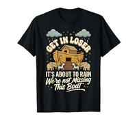Get in Loser It's About to Rain We're Not Missing This Boat T-Shirt