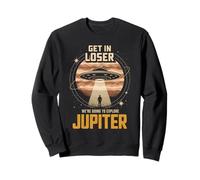 Get in Loser Nous allions Explorer Jupiter Sweatshirt
