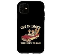 Get in Loser Nous Allons à la Plage | Animal drôle | Goose Coque pour iPhone 11