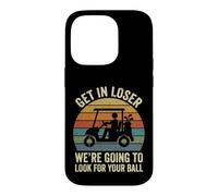 Get in Loser Nous Allons Chercher Votre Balle de Golf Coque pour iPhone 14 Pro