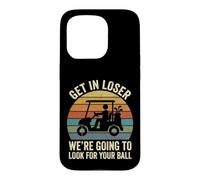 Get in Loser Nous Allons Chercher Votre Balle de Golf Coque pour iPhone 15 Pro