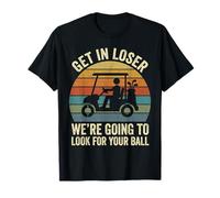 Get in Loser Nous Allons Chercher Votre Balle de Golf T-Shirt