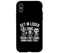 Get in Loser Trouble Aint Going to Make Itself Coque pour iPhone X/XS