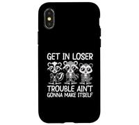 Get in Loser Trouble Aint Going to Make Itself Coque pour iPhone X/XS