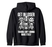 Get in Loser Trouble Aint Going to Make Itself Sweat à Capuche