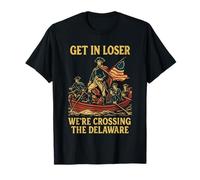 Get in Loser We're Crossing The Delaware Funny 4 Juillet T-Shirt