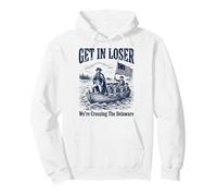 Get in Loser We're Crossing The Delaware Funny History Sweat à Capuche