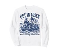 Get in Loser We're Crossing The Delaware Funny History Sweatshirt