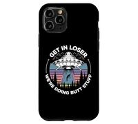 Get in Loser We're Doing Butt Stuff UFO Alien Abduction Coque pour iPhone 11 Pro