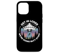 Get in Loser We're Doing Butt Stuff UFO Alien Abduction Coque pour iPhone 12/12 Pro