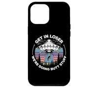 Get in Loser We're Doing Butt Stuff UFO Alien Abduction Coque pour iPhone 12 Pro Max