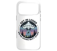 Get in Loser We're Doing Butt Stuff UFO Alien Abduction Coque pour iPhone 17 Pro Max