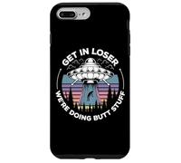 Get in Loser We're Doing Butt Stuff UFO Alien Abduction Coque pour iPhone 7 Plus/8 Plus