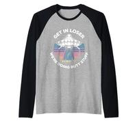 Get in Loser We're Doing Butt Stuff UFO Alien Abduction Manche Raglan
