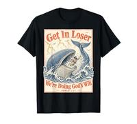 Get in Loser We're Doing Gods Will Jonah 1:17 Christian T-Shirt