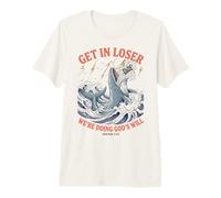 Get in Loser We're Doing Gods Will Jonah 1:17 Christian T-Shirt Haut de Gamme