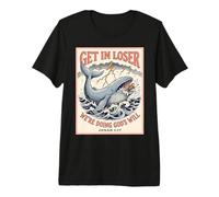 Get in Loser We're Doing Gods Will Jonah 1:17 Christian T-Shirt Haut de Gamme