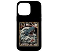 Get in Loser We're Doing God's Will Jonah Whale Funny Coque pour iPhone 14 Pro Max