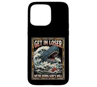 Get in Loser We're Doing God's Will Jonah Whale Funny Coque pour iPhone 15 Pro Max