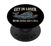 Get in Loser We're Doing God's Will PopSockets PopGrip Adhésif