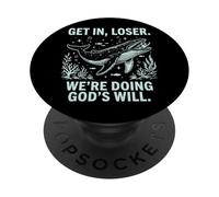 Get in Loser We're Doing God's Will PopSockets PopGrip Adhésif