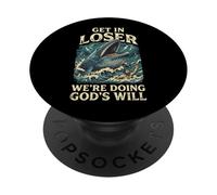 Get in Loser We're Doing God's Will PopSockets PopGrip Adhésif