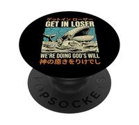 Get in Loser We're Doing God's Will PopSockets PopGrip Adhésif