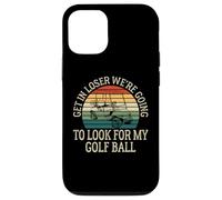 Get In Loser We're Going To Check For My Golf Ball Golfing Coque pour iPhone 12/12 Pro